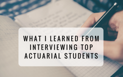 What I Learned From Interviewing Top Actuarial Students